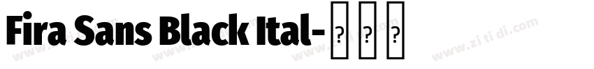 Fira Sans Black Ital字体转换